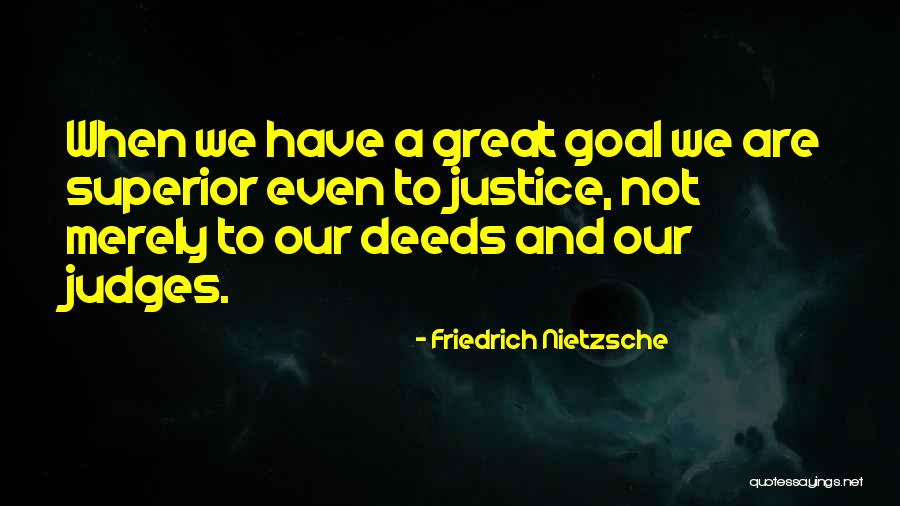 Judges And Justice Quotes By Friedrich Nietzsche Judges And Justice Quotes By Friedrich Nietzsche