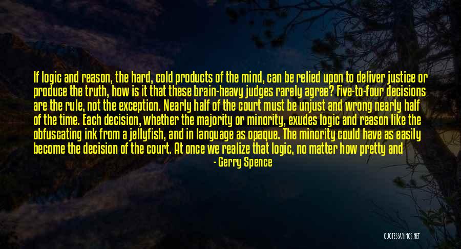 Judges And Justice Quotes By Gerry Spence Judges And Justice Quotes By Gerry Spence