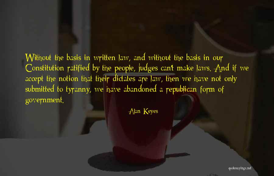 Judges And Law Quotes By Alan Keyes Judges And Law Quotes By Alan Keyes