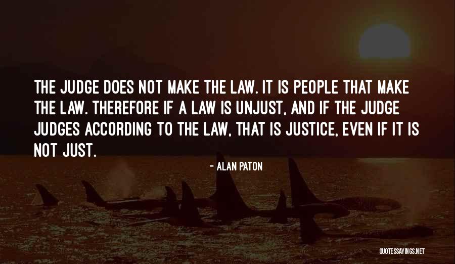 Judges And Law Quotes By Alan Paton Judges And Law Quotes By Alan Paton