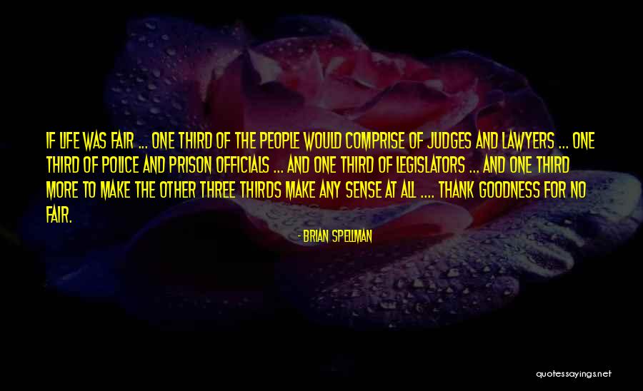 Judges And Law Quotes By Brian Spellman Judges And Law Quotes By Brian Spellman