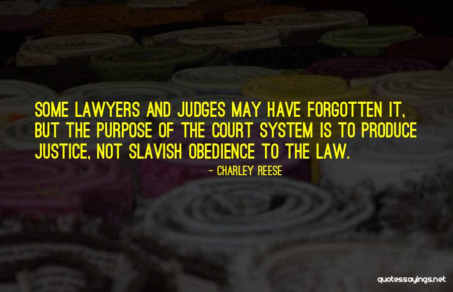 Judges And Law Quotes By Charley Reese Judges And Law Quotes By Charley Reese