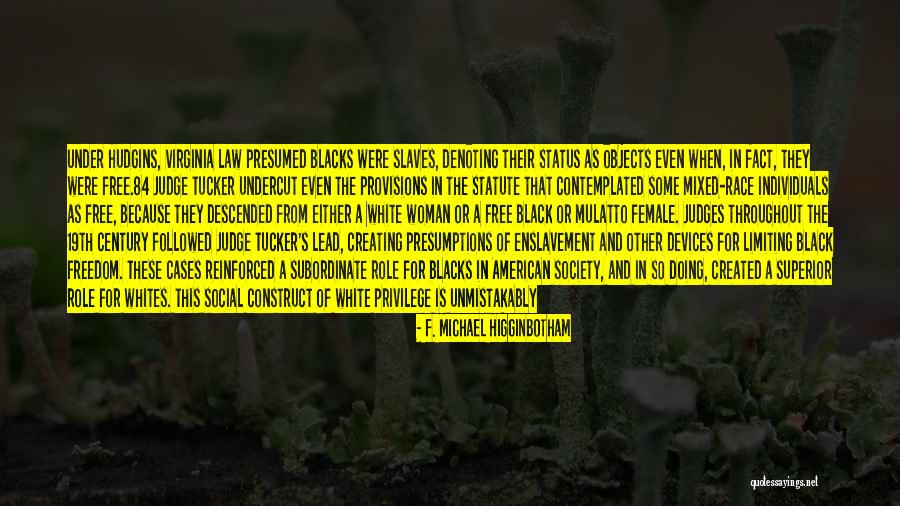 Judges And Law Quotes By F. Michael Higginbotham Judges And Law Quotes By F. Michael Higginbotham