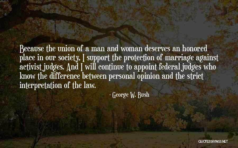 Judges And Law Quotes By George W. Bush Judges And Law Quotes By George W. Bush