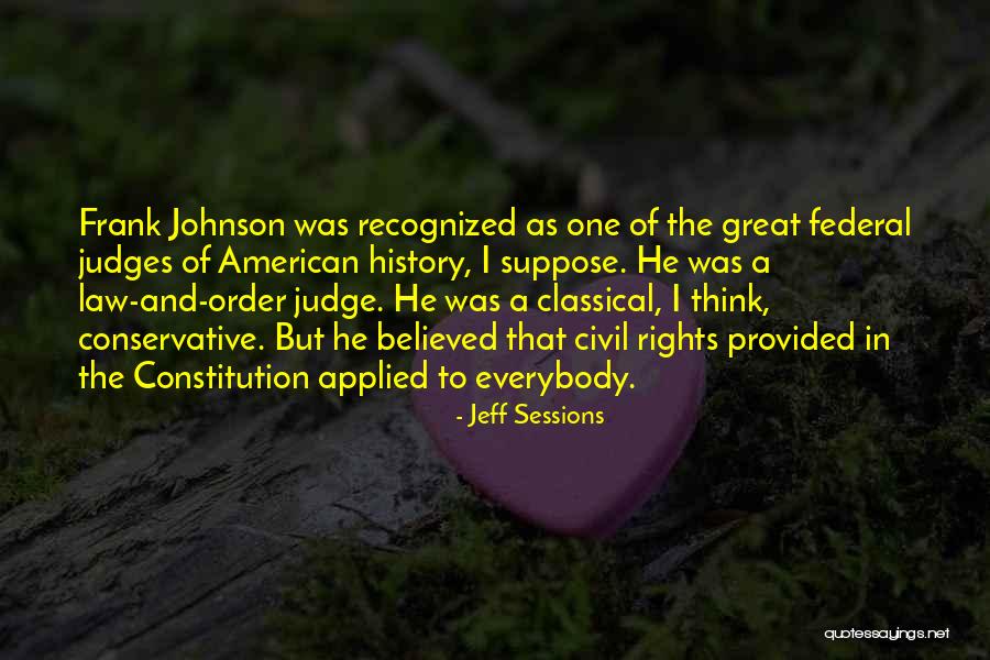 Judges And Law Quotes By Jeff Sessions Judges And Law Quotes By Jeff Sessions