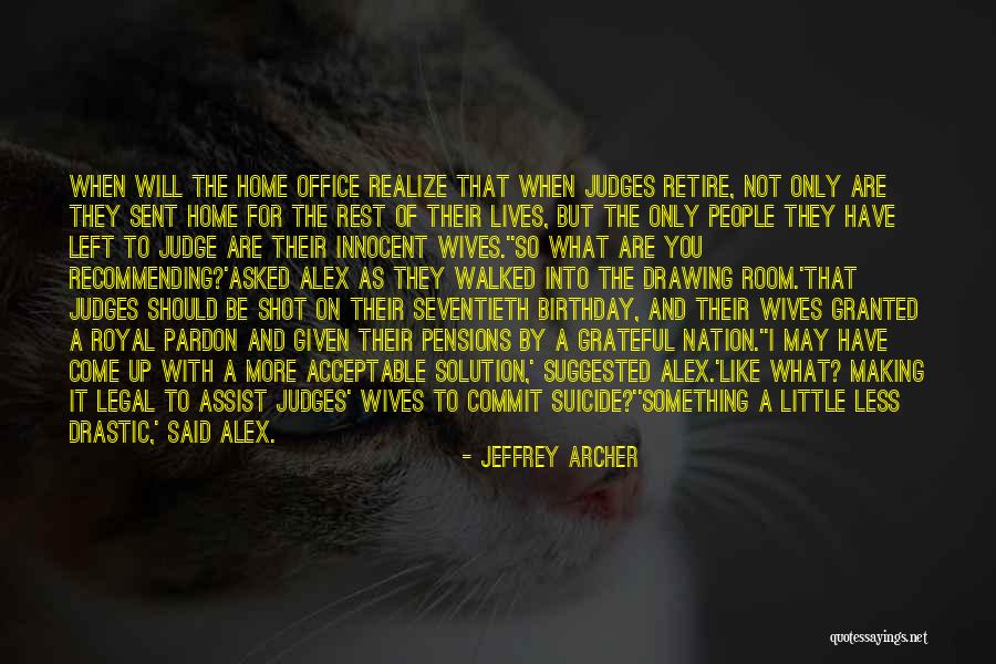 Judges And Law Quotes By Jeffrey Archer Judges And Law Quotes By Jeffrey Archer