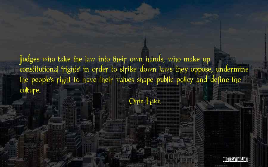 Judges And Law Quotes By Orrin Hatch Judges And Law Quotes By Orrin Hatch