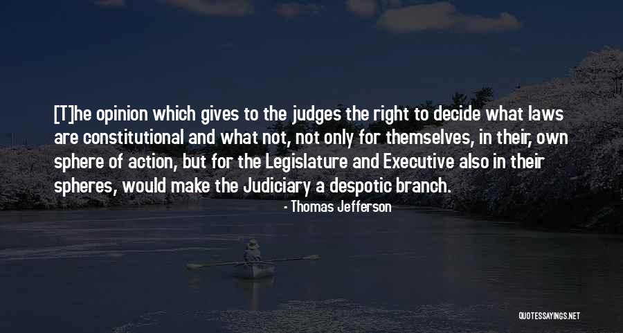 Judges And Law Quotes By Thomas Jefferson Judges And Law Quotes By Thomas Jefferson