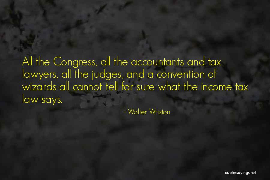 Judges And Law Quotes By Walter Wriston Judges And Law Quotes By Walter Wriston