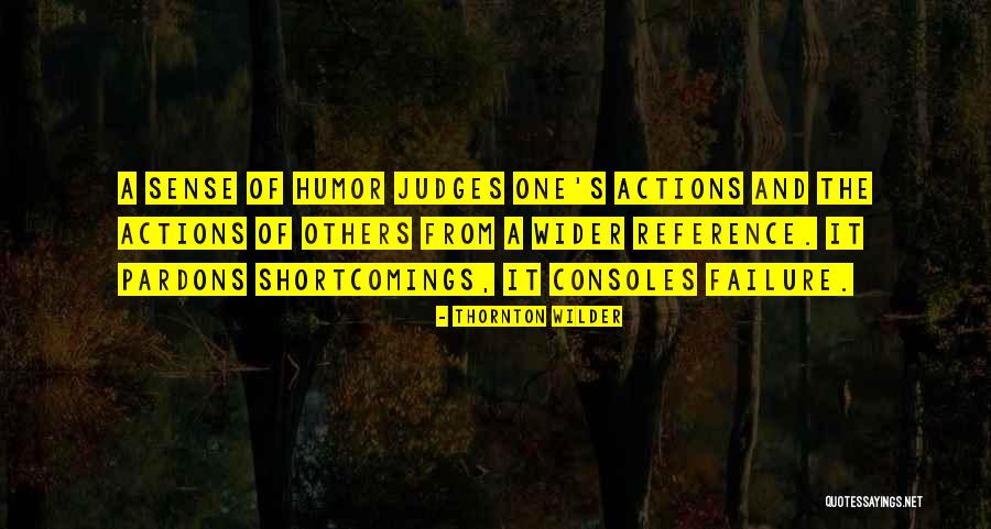 Judges Others Quotes By Thornton Wilder