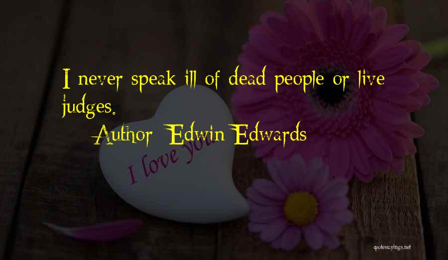 Judges Quotes By Edwin Edwards