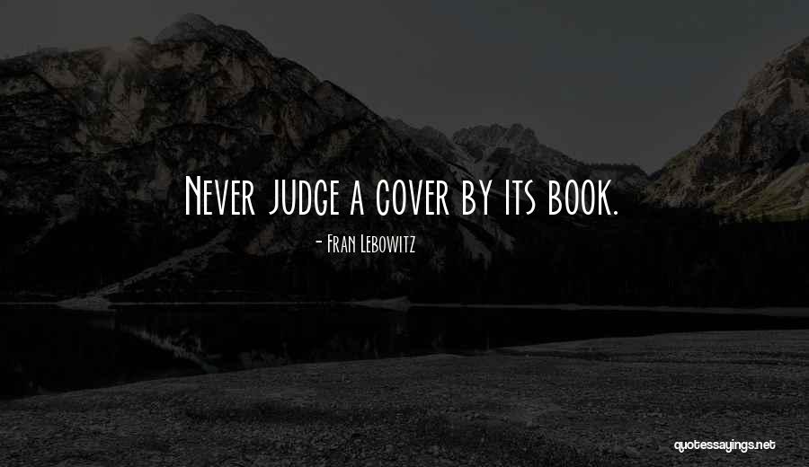 Judging A Book By Its Cover Quotes By Fran Lebowitz