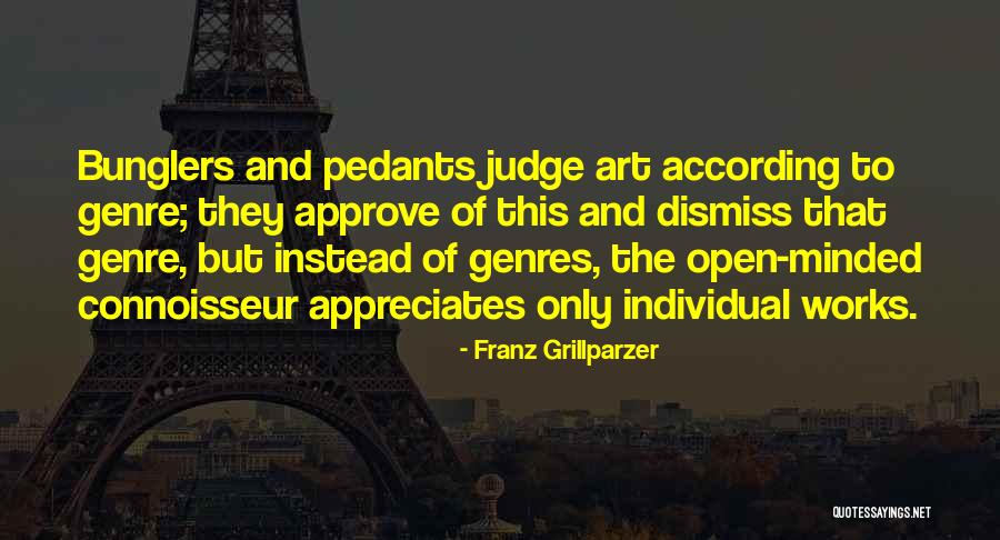 Judging Art Quotes By Franz Grillparzer Judging Art Quotes By Franz Grillparzer