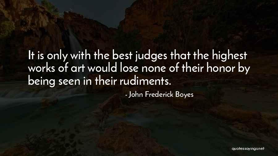 Judging Art Quotes By John Frederick Boyes Judging Art Quotes By John Frederick Boyes