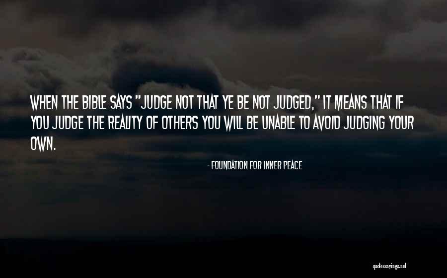 Judging Bible Quotes By Foundation For Inner Peace