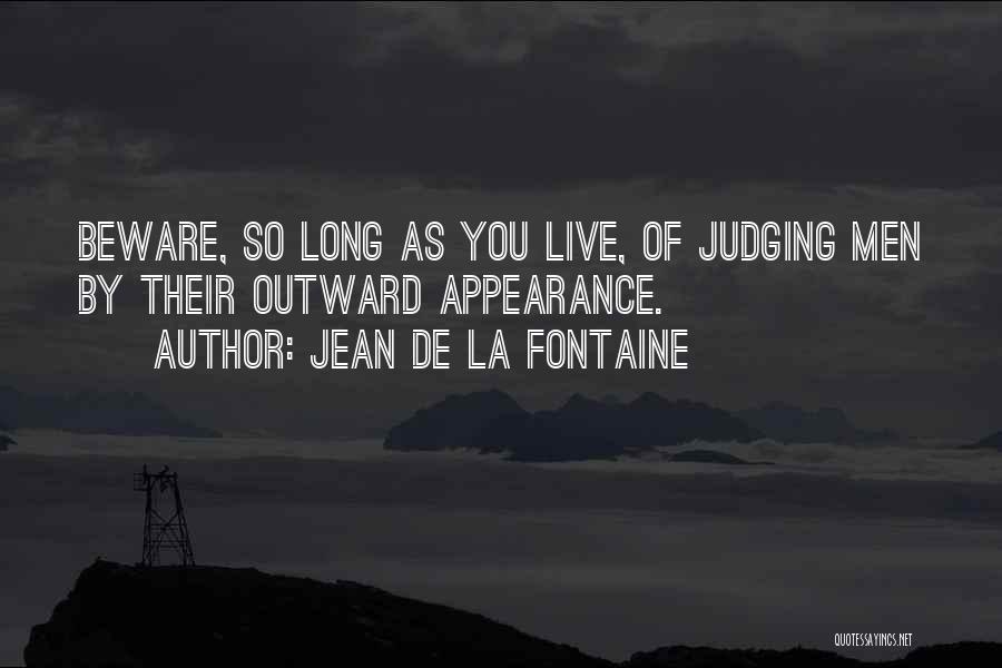 Judging By Appearance Quotes By Jean De La Fontaine