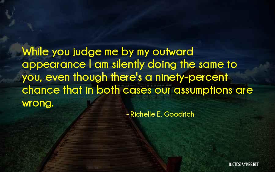 Judging By Appearance Quotes By Richelle E. Goodrich