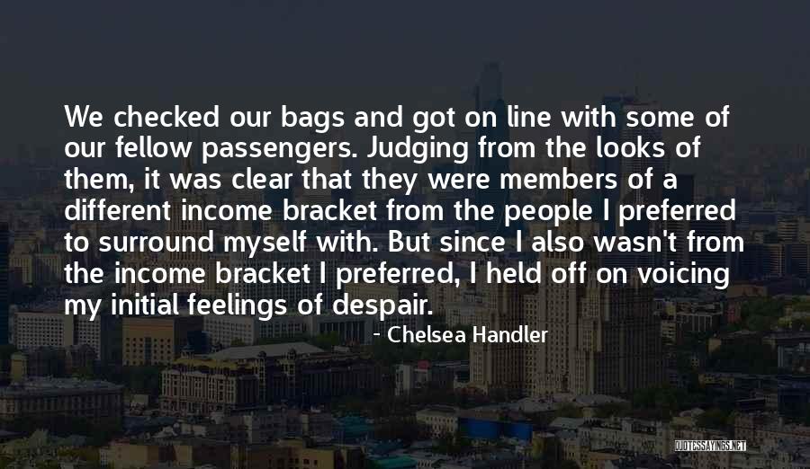 Judging By Looks Quotes By Chelsea Handler Judging By Looks Quotes By Chelsea Handler