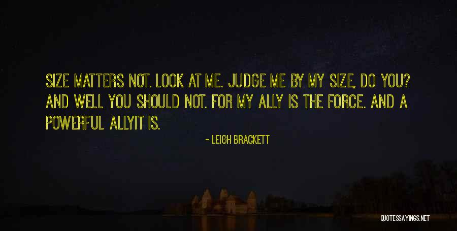 Judging By Looks Quotes By Leigh Brackett Judging By Looks Quotes By Leigh Brackett