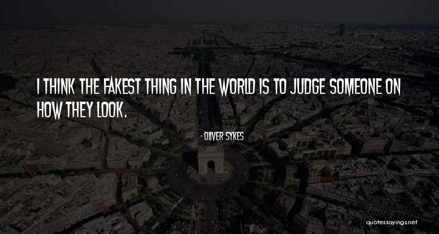 Judging By Looks Quotes By Oliver Sykes Judging By Looks Quotes By Oliver Sykes
