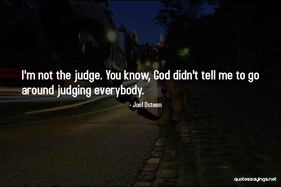 Judging God Quotes By Joel Osteen Judging God Quotes By Joel Osteen