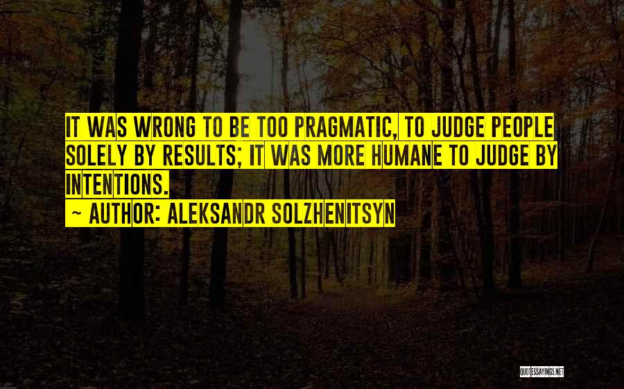 Judging Me By My Past Quotes By Aleksandr Solzhenitsyn