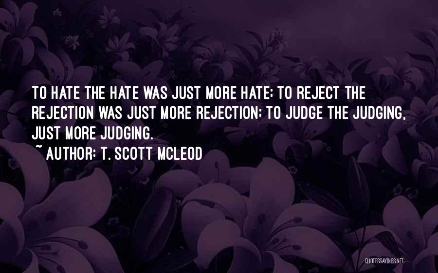 Judging Me By My Past Quotes By T. Scott McLeod