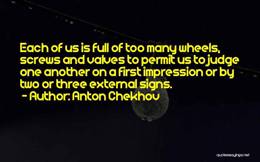 Judging One Another Quotes By Anton Chekhov