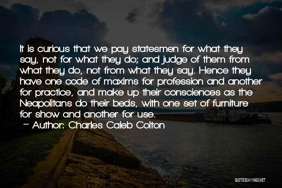 Judging One Another Quotes By Charles Caleb Colton