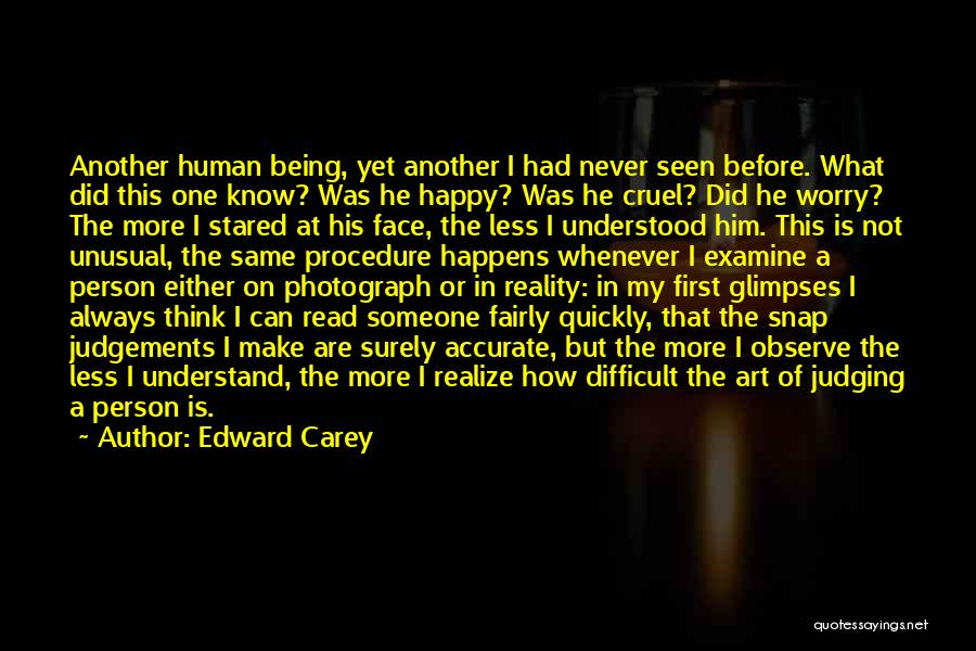 Judging One Another Quotes By Edward Carey