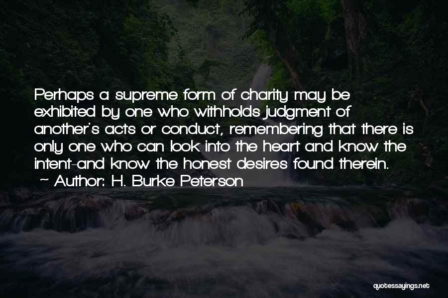 Judging One Another Quotes By H. Burke Peterson