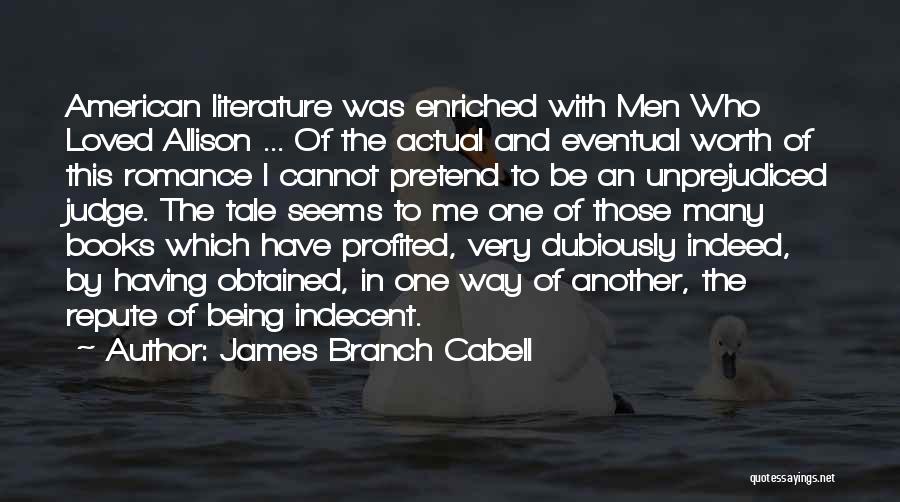 Judging One Another Quotes By James Branch Cabell