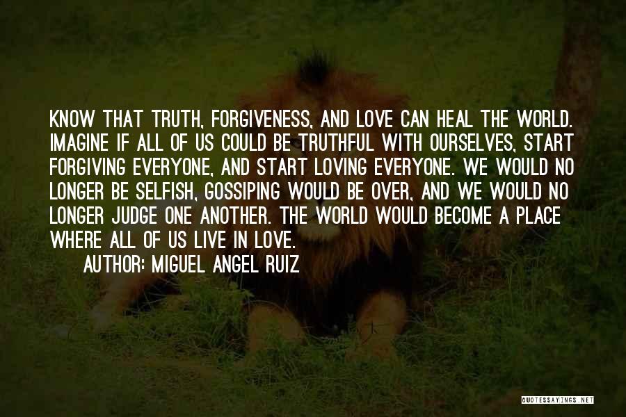 Judging One Another Quotes By Miguel Angel Ruiz