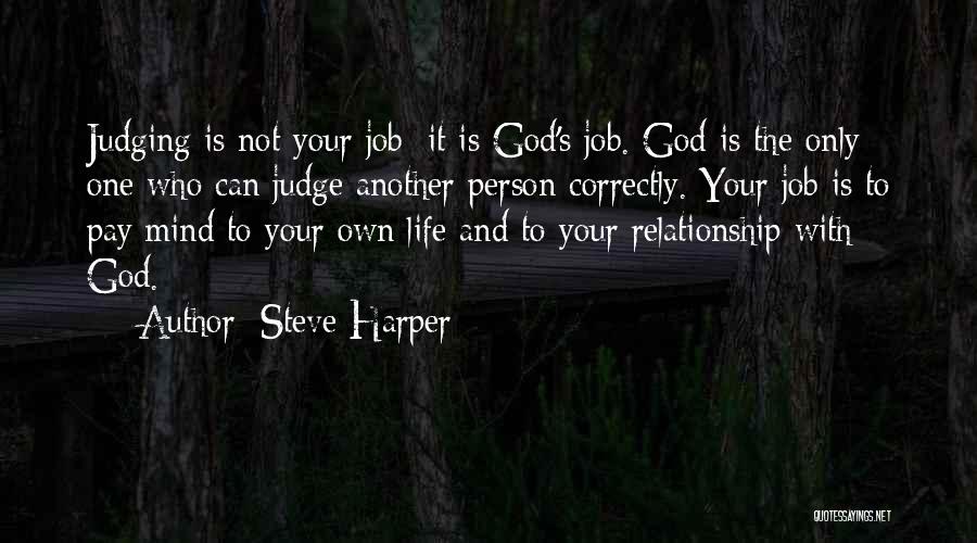Judging One Another Quotes By Steve Harper