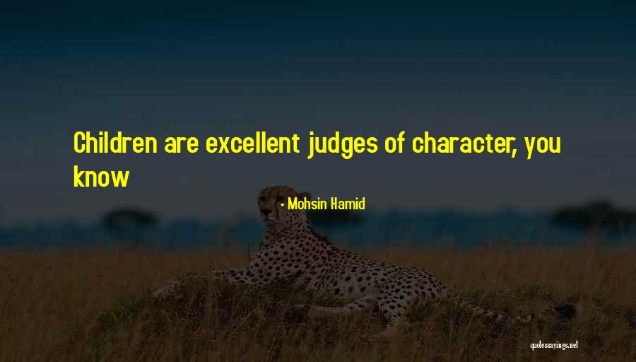 Judging One's Character Quotes By Mohsin Hamid Judging One's Character Quotes By Mohsin Hamid