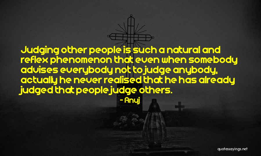Judging Other People Quotes By Anuj Judging Other People Quotes By Anuj
