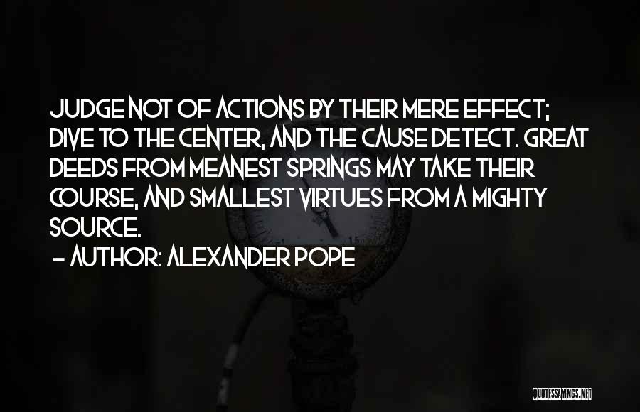 Judging Others Actions Quotes By Alexander Pope