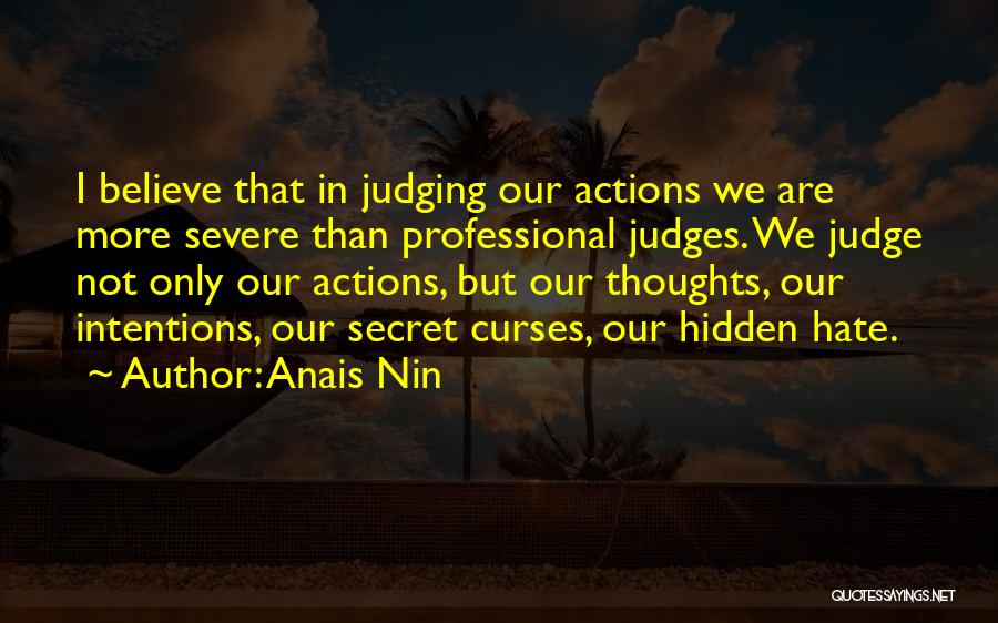 Judging Others Actions Quotes By Anais Nin