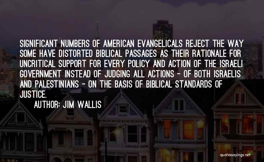 Judging Others Actions Quotes By Jim Wallis
