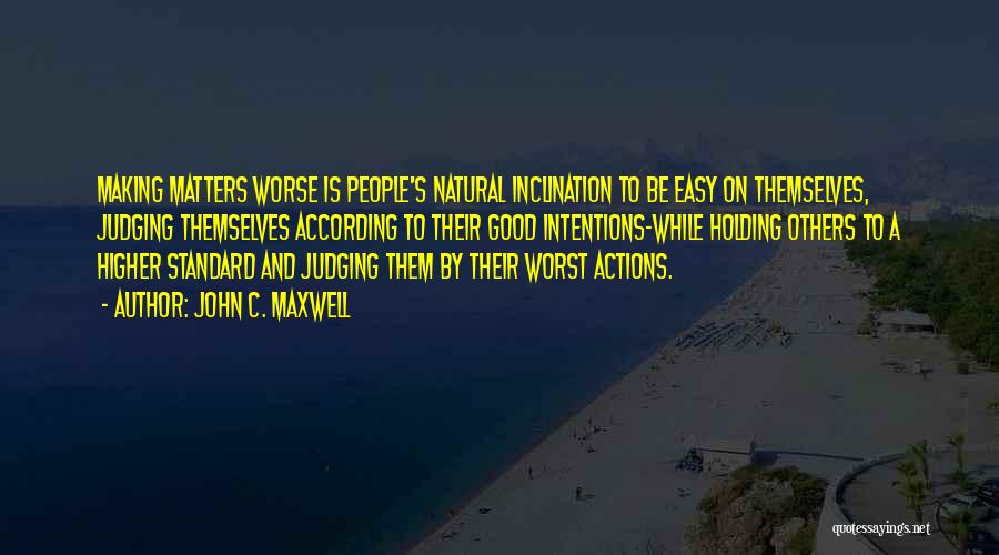 Judging Others Actions Quotes By John C. Maxwell