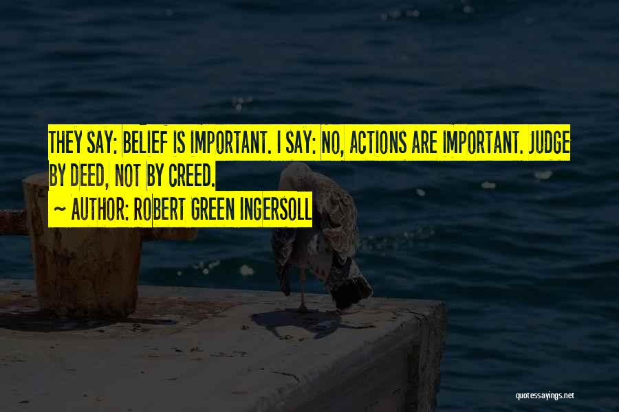 Judging Others Actions Quotes By Robert Green Ingersoll