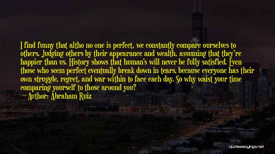 Judging Others Appearance Quotes By Abraham Ruiz