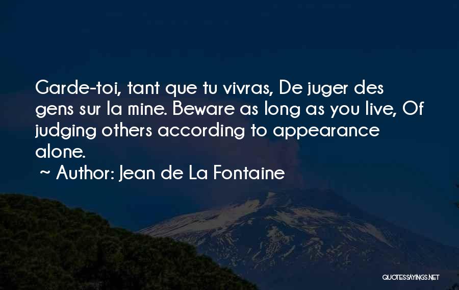 Judging Others Appearance Quotes By Jean De La Fontaine