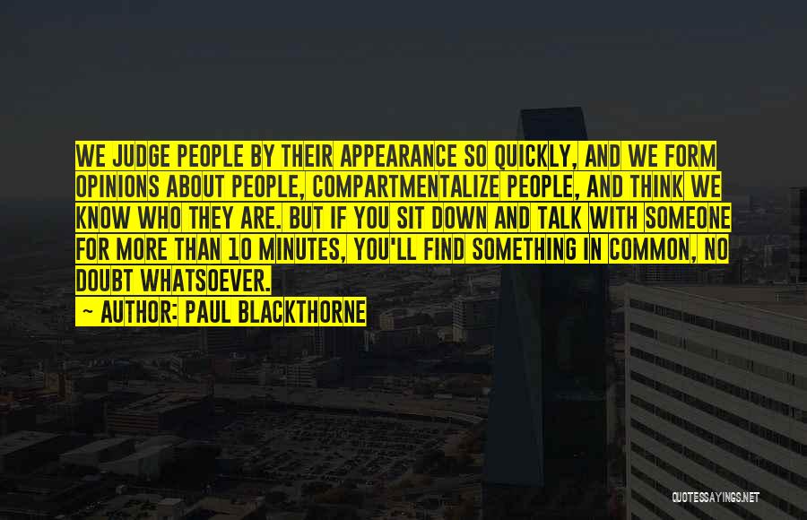 Judging Others Appearance Quotes By Paul Blackthorne