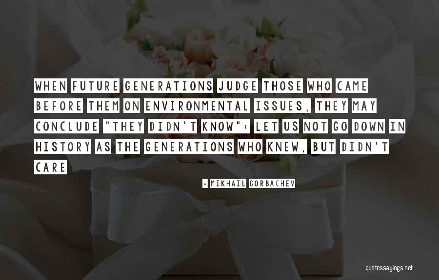 Judging Others Before You Know Them Quotes By Mikhail Gorbachev Judging Others Before You Know Them Quotes By Mikhail Gorbachev