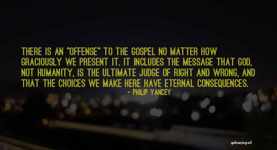 Judging Others Choices Quotes By Philip Yancey