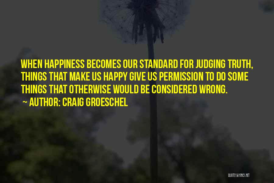 Judging Others Is Wrong Quotes By Craig Groeschel