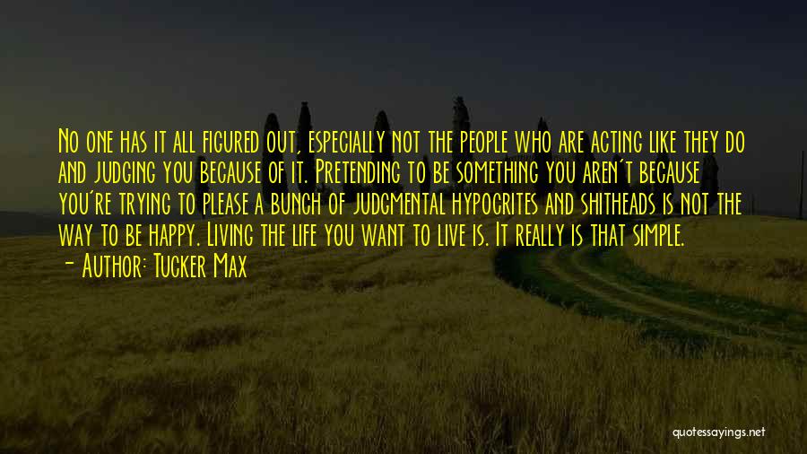 Judging Others Past Quotes By Tucker Max