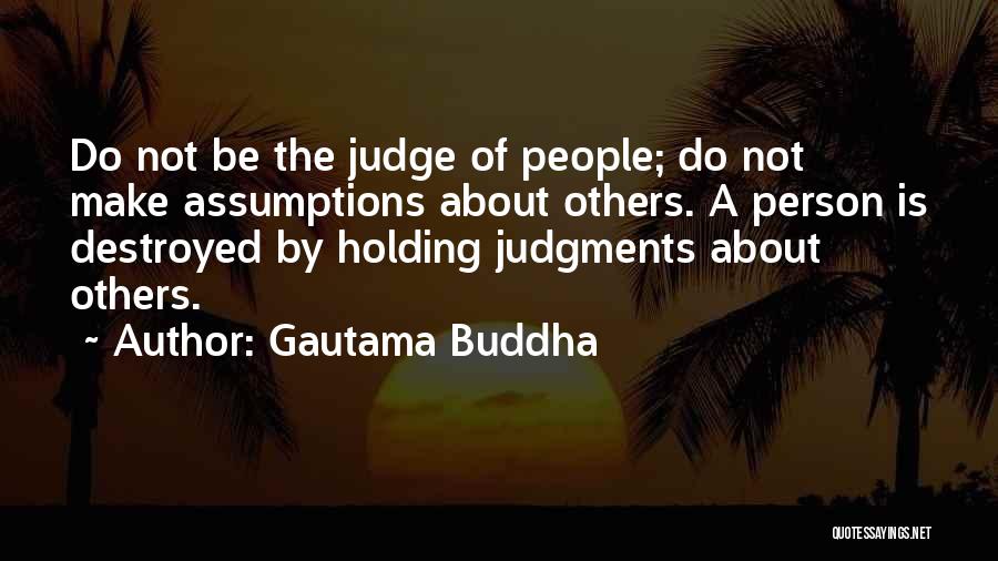 Judging Others Quotes By Gautama Buddha