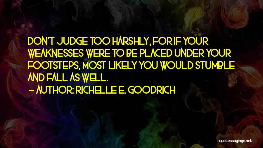 Judging Others Quotes By Richelle E. Goodrich